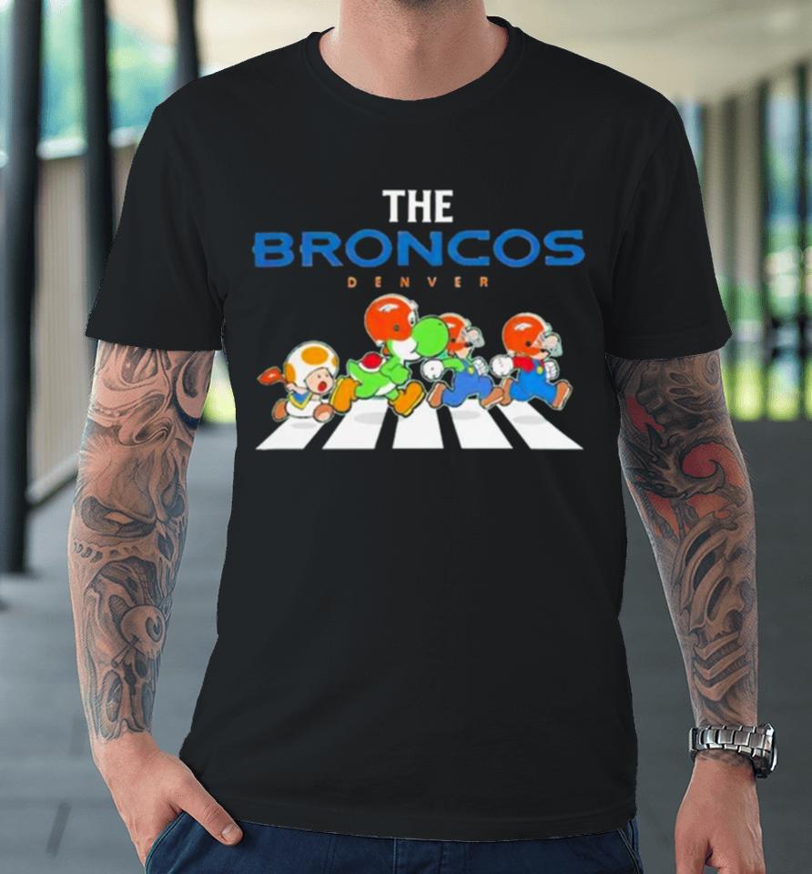 Super Mario The Denver Broncos For Sports Fan Premium T-Shirt