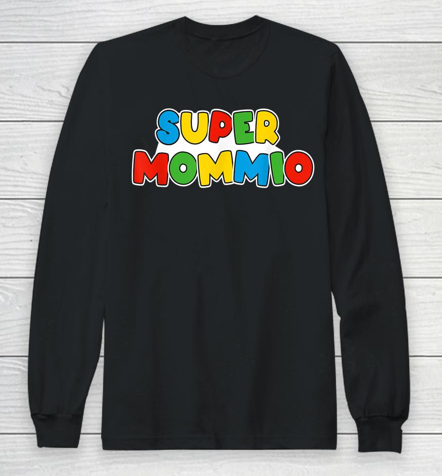 Super Mommio Video Game Lovers Funny Super Mamio Mom Mother Long Sleeve T-Shirt