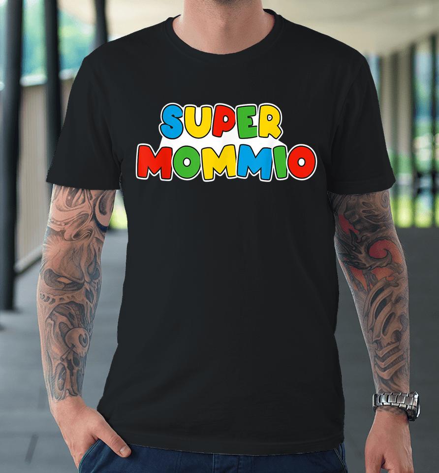 Super Mommio Video Game Lovers Funny Super Mamio Mom Mother Premium T-Shirt