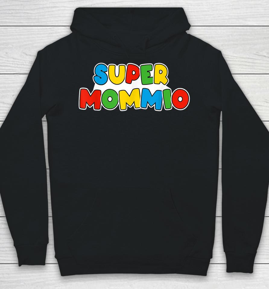 Super Mommio Video Game Lovers Funny Super Mamio Mom Mother Hoodie
