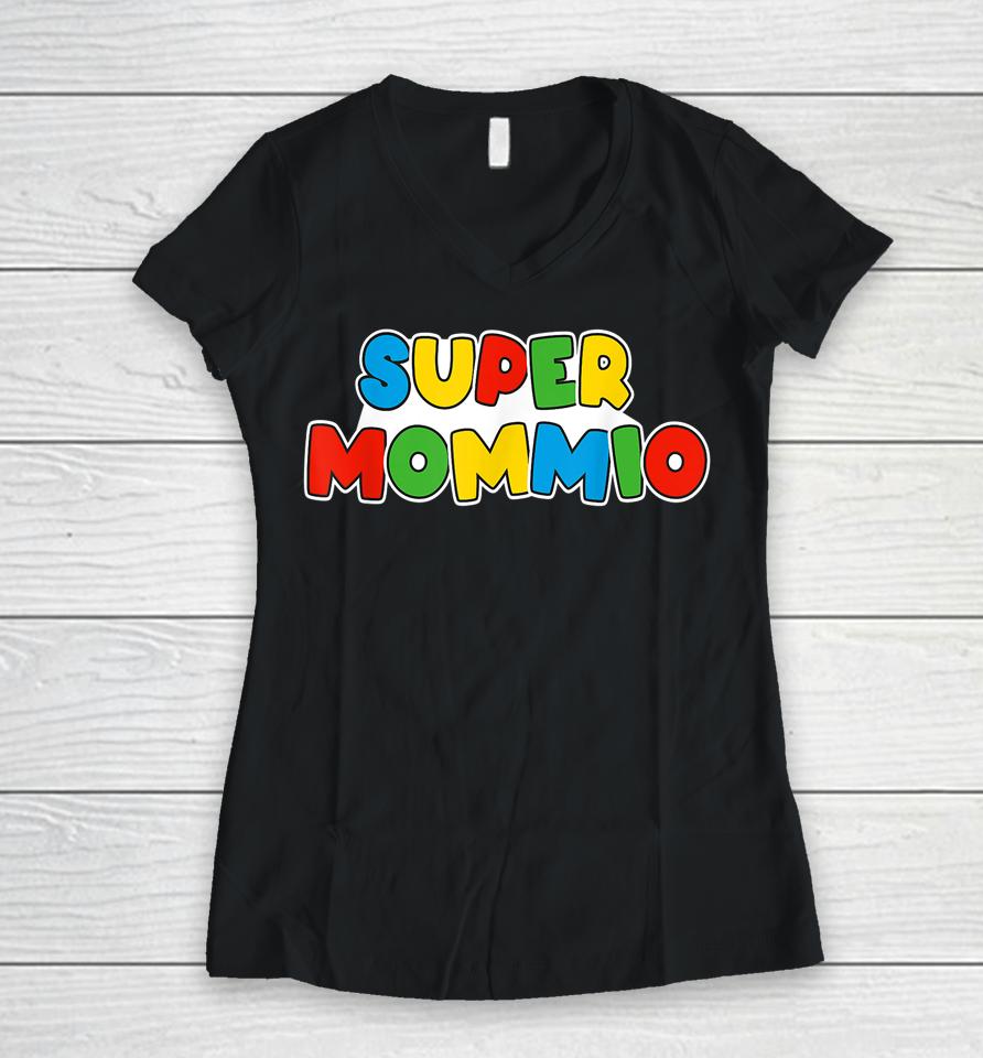 Super Mommio Video Game Lovers Funny Super Mamio Mom Mother Women V-Neck T-Shirt