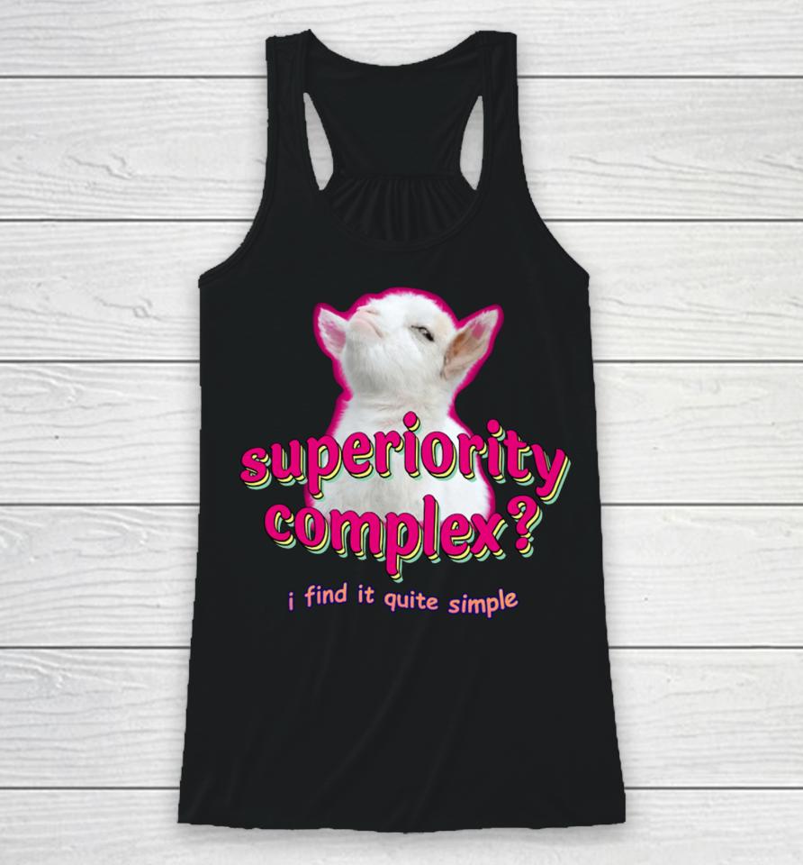 Superiority Complex I Find It Quite Simple Baby Goat Meme Racerback Tank
