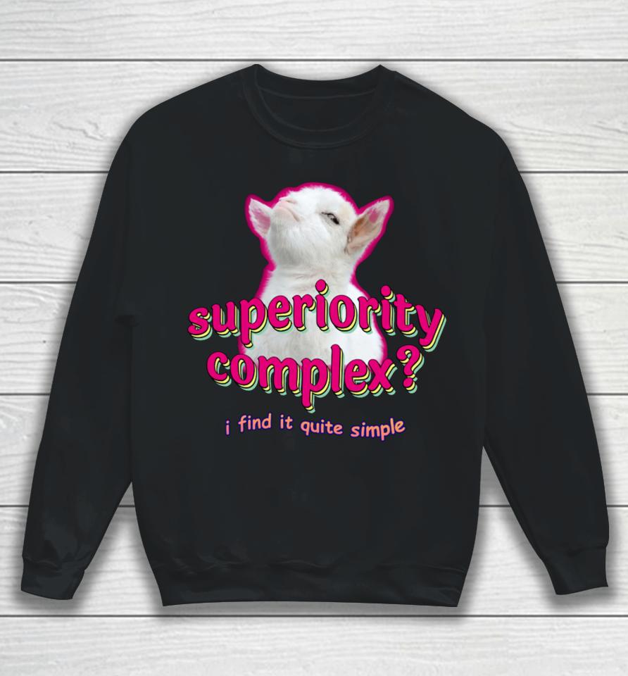 Superiority Complex I Find It Quite Simple Baby Goat Meme Sweatshirt