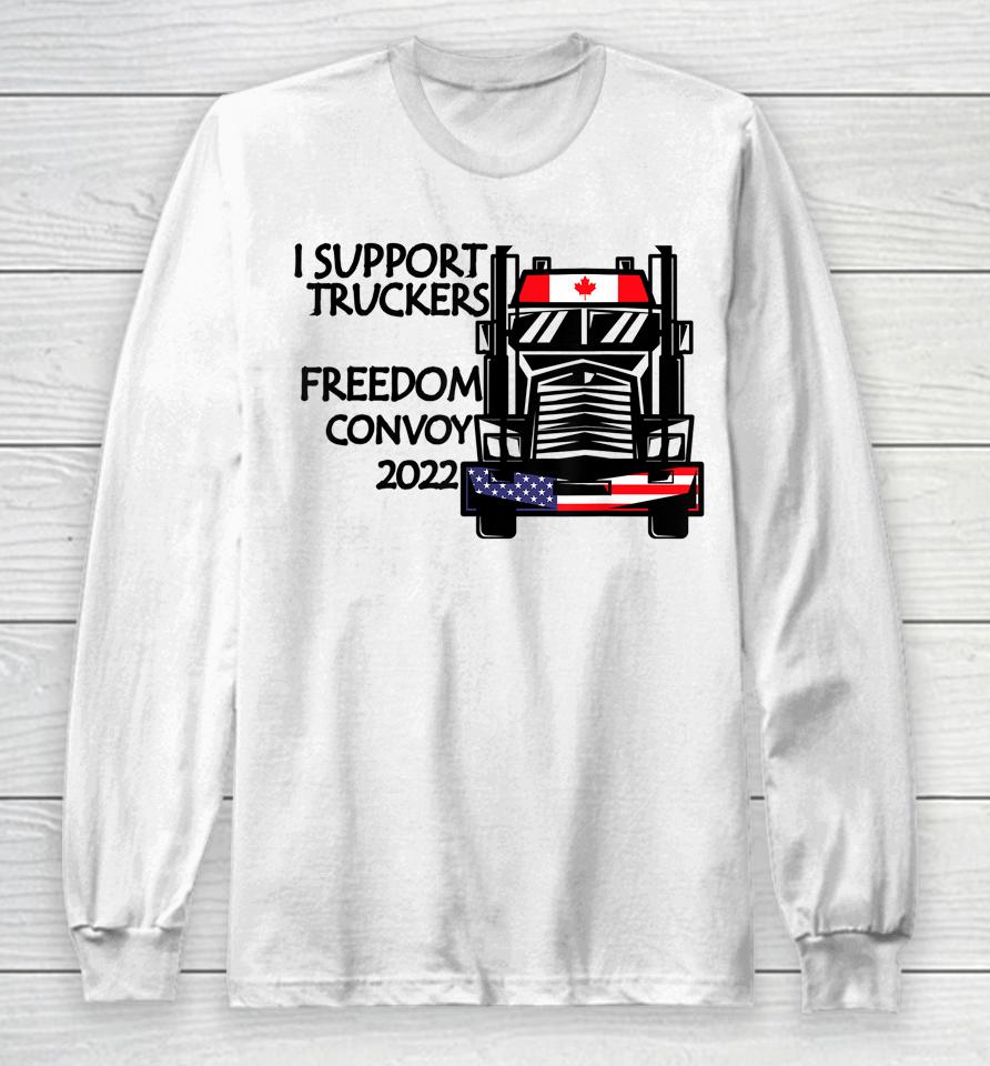 Support Canadian Truckers Freedom Convoy 2022 Usa &Amp; Canada Long Sleeve T-Shirt