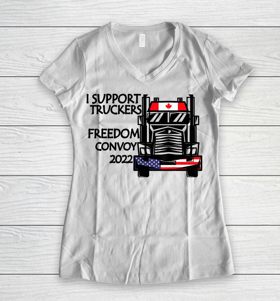 Support Canadian Truckers Freedom Convoy 2022 Usa &Amp; Canada Women V-Neck T-Shirt