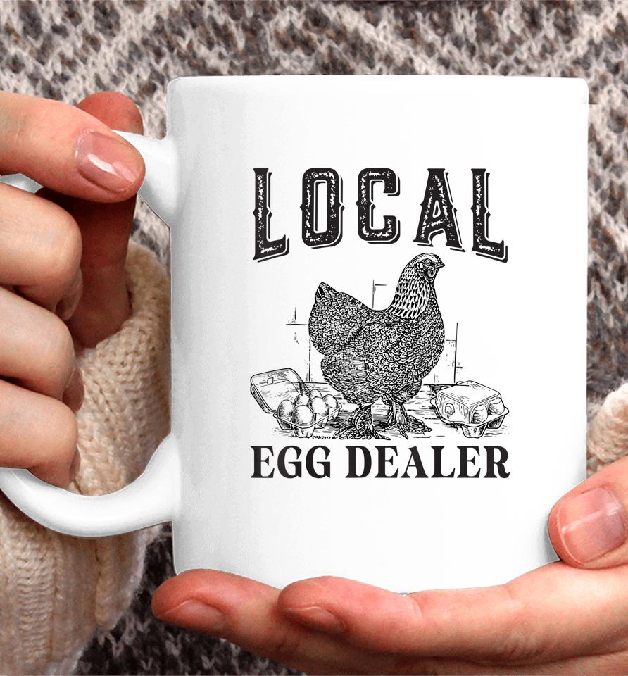 Support Local Egg Dealer Egg Supplier Coffee Mug