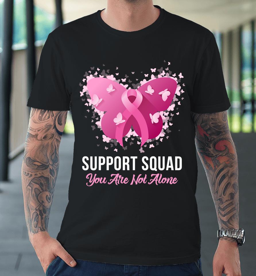 Support Squad Breast Cancer Awareness Pink Ribbon Butterfly Premium T-Shirt