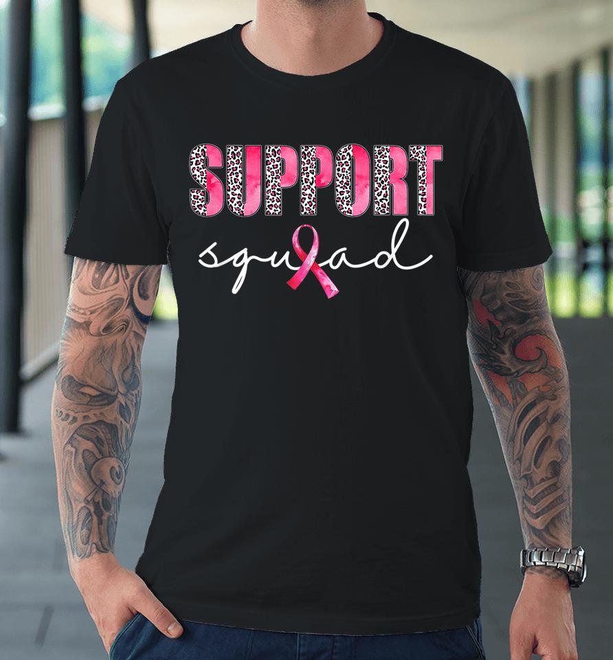 Support Squad Leopard Pink Warrior Breast Cancer Awareness Premium T-Shirt