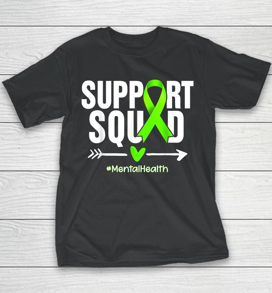 Support Squad Mental Health Awareness Green Ribbon Women Youth T-Shirt