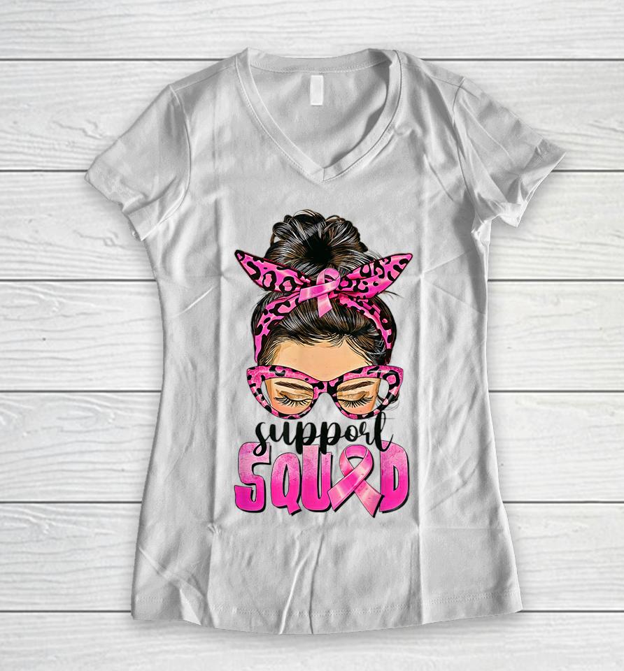 Support Squad Messy Bun Pink Warrior Breast Cancer Awareness Women V-Neck T-Shirt