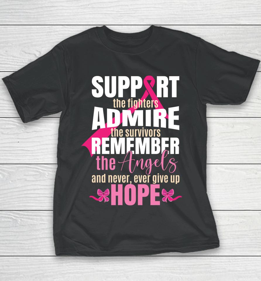 Support The Fighters Admire The Survivors Breast Cancer Youth T-Shirt