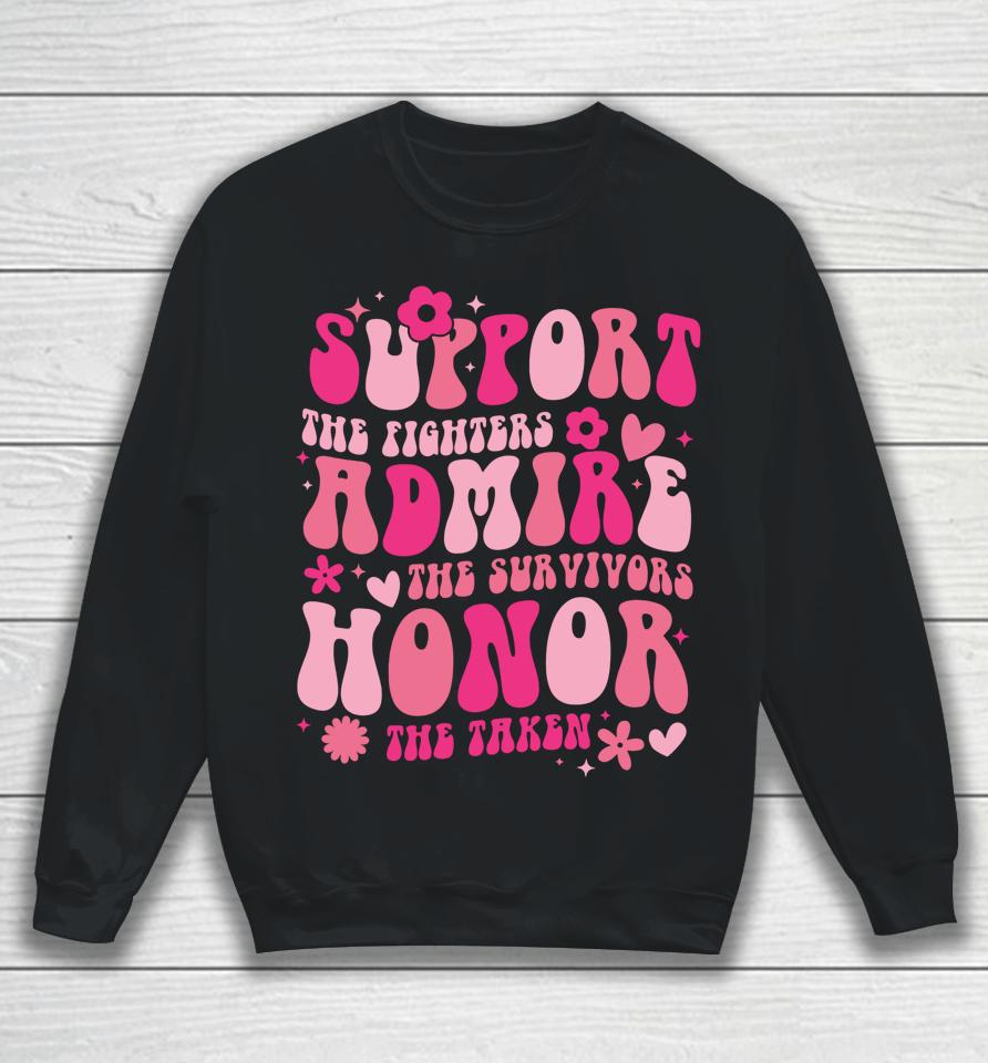 Support The Fighters Admire The Survivors Honor The Taken Sweatshirt