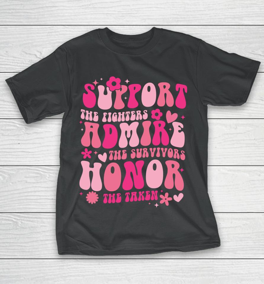 Support The Fighters Admire The Survivors Honor The Taken T-Shirt