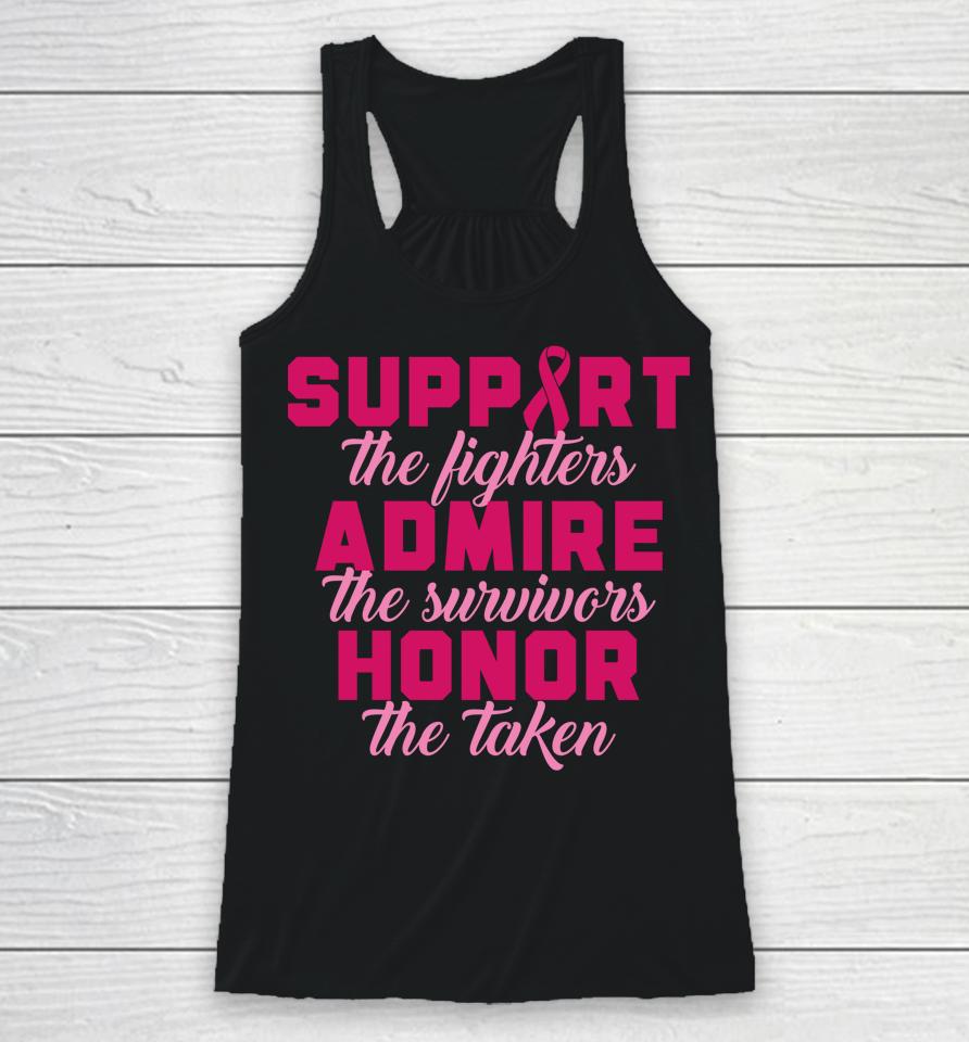 Support The Fighters Admire The Survivors Honor The Taken T Shirt Breast Cancer Racerback Tank