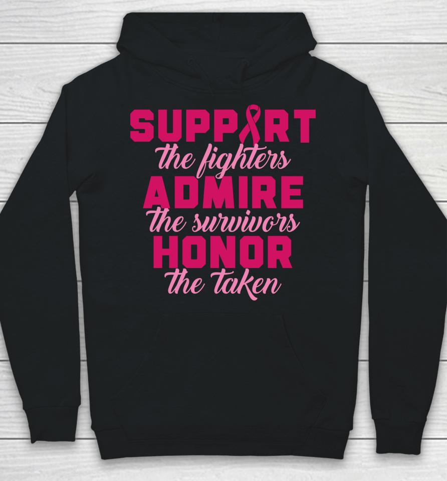 Support The Fighters Admire The Survivors Honor The Taken T Shirt Breast Cancer Hoodie