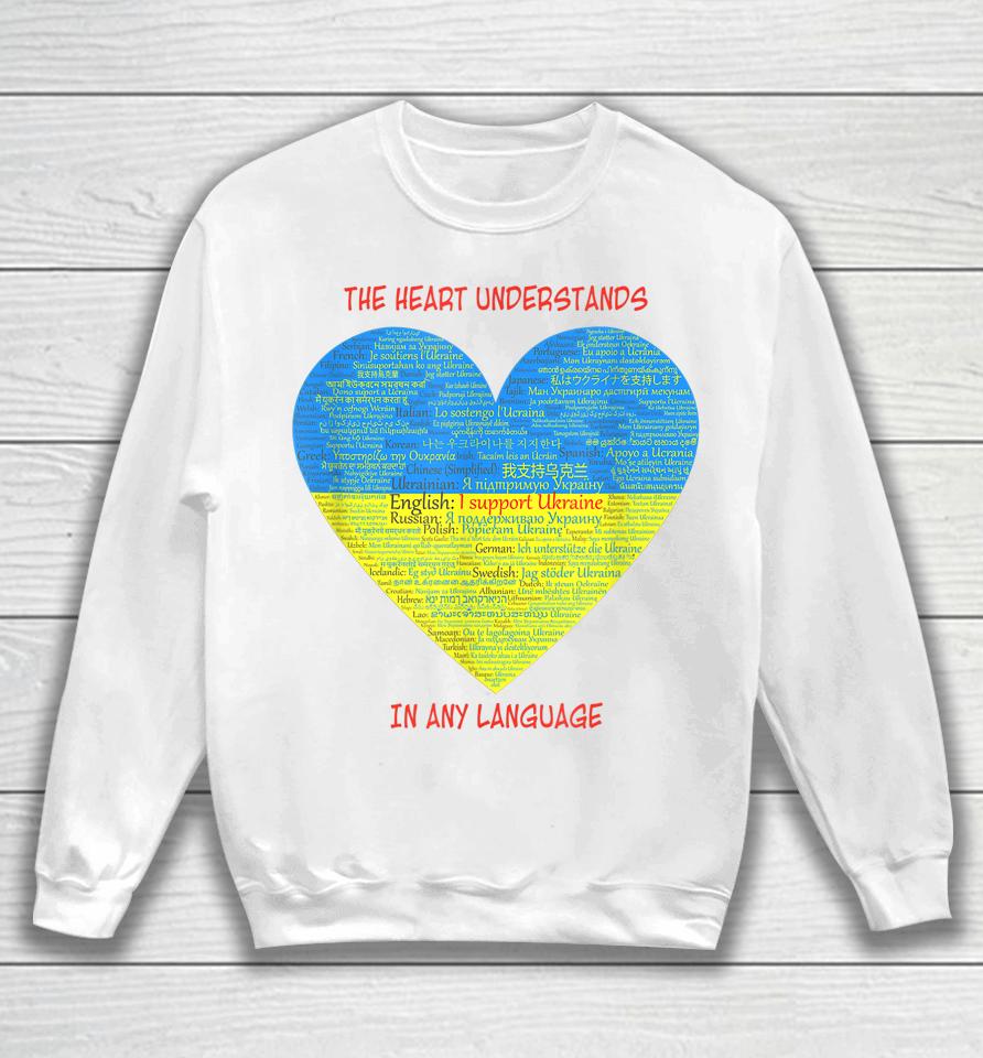 Support Ukraine Heart Understands Languages Sweatshirt