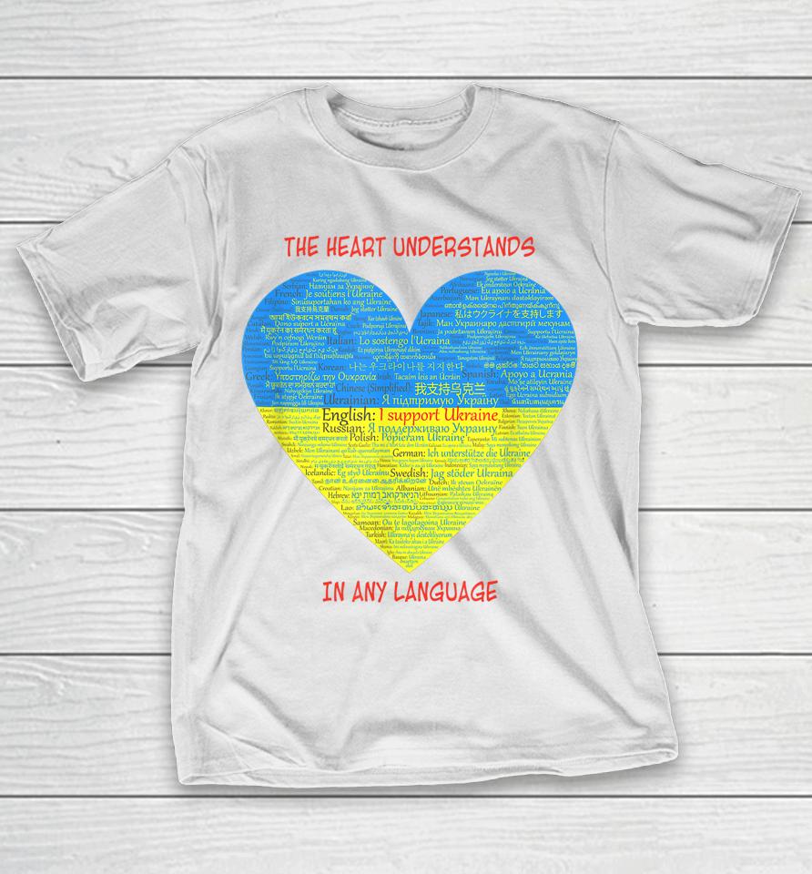 Support Ukraine Heart Understands Languages T-Shirt