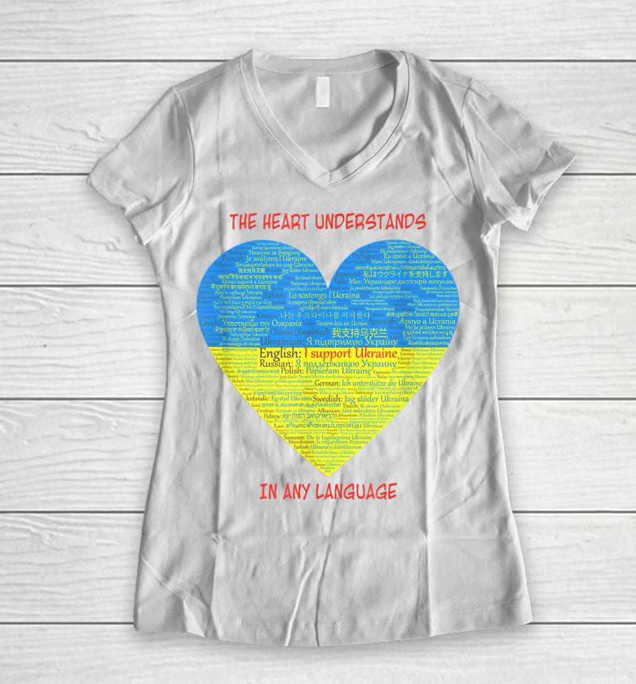 Support Ukraine Heart Understands Languages Women V-Neck T-Shirt