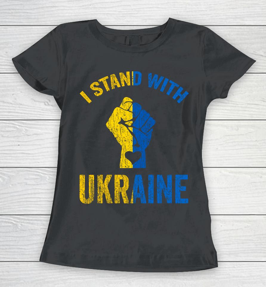 Support Ukraine I Stand With Ukraine Women T-Shirt