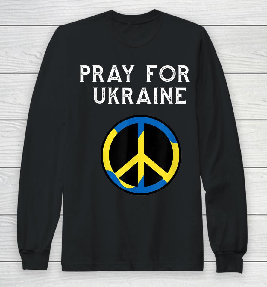 Support Ukraine Pray For Ukraine Long Sleeve T-Shirt