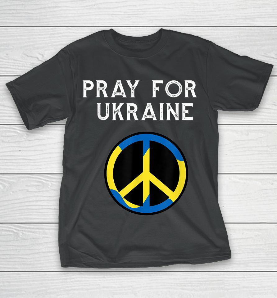 Support Ukraine Pray For Ukraine T-Shirt