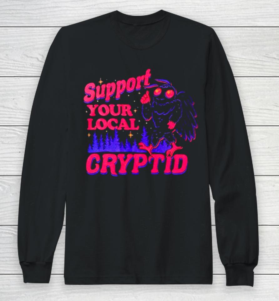 Support Your Local Cryptid Long Sleeve T-Shirt