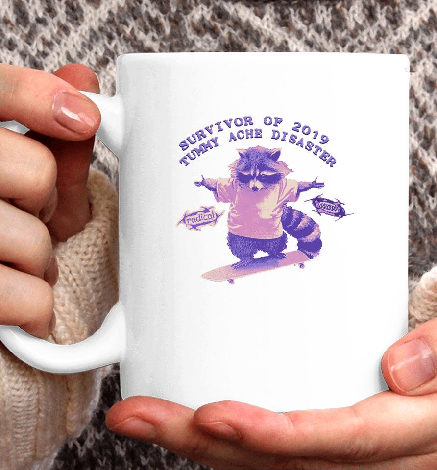 Survivor Of 2019 Tummy Ache Disaster Raccoon Coffee Mug