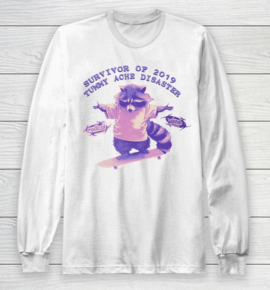 Survivor Of 2019 Tummy Ache Disaster Raccoon Long Sleeve T-Shirt