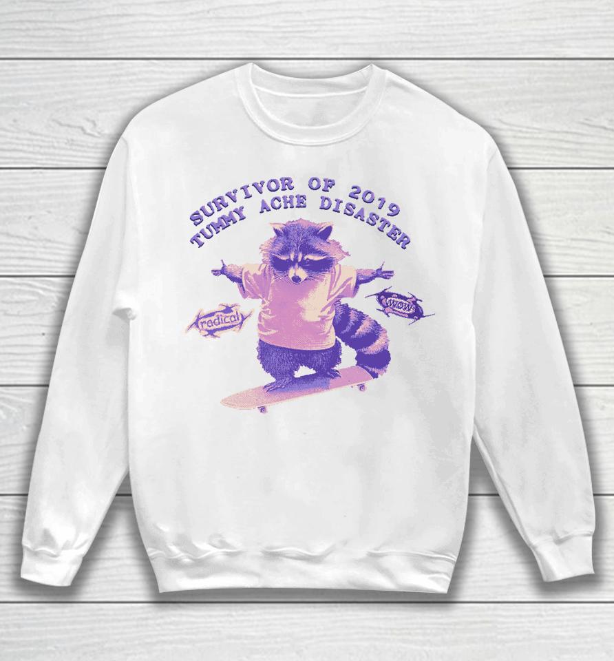 Survivor Of 2019 Tummy Ache Disaster Raccoon Sweatshirt