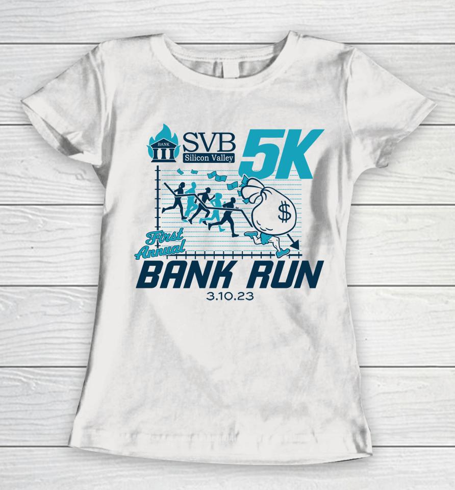 Svb Silicon Valley 5K First Annual Bank Run Women T-Shirt