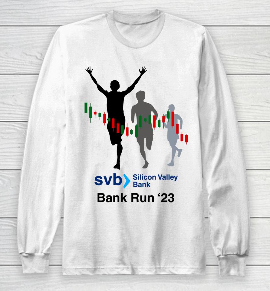 Svb Silicon Valley Bank Run '23 Long Sleeve T-Shirt