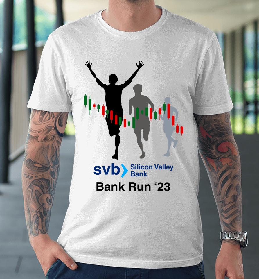 Svb Silicon Valley Bank Run '23 Premium T-Shirt