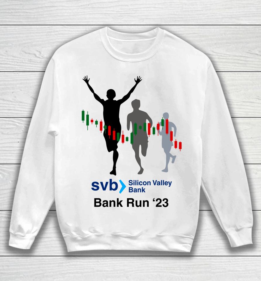 Svb Silicon Valley Bank Run '23 Sweatshirt