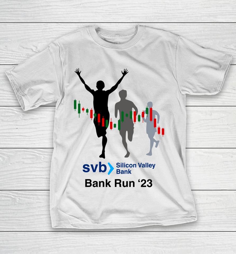 Svb Silicon Valley Bank Run '23 T-Shirt