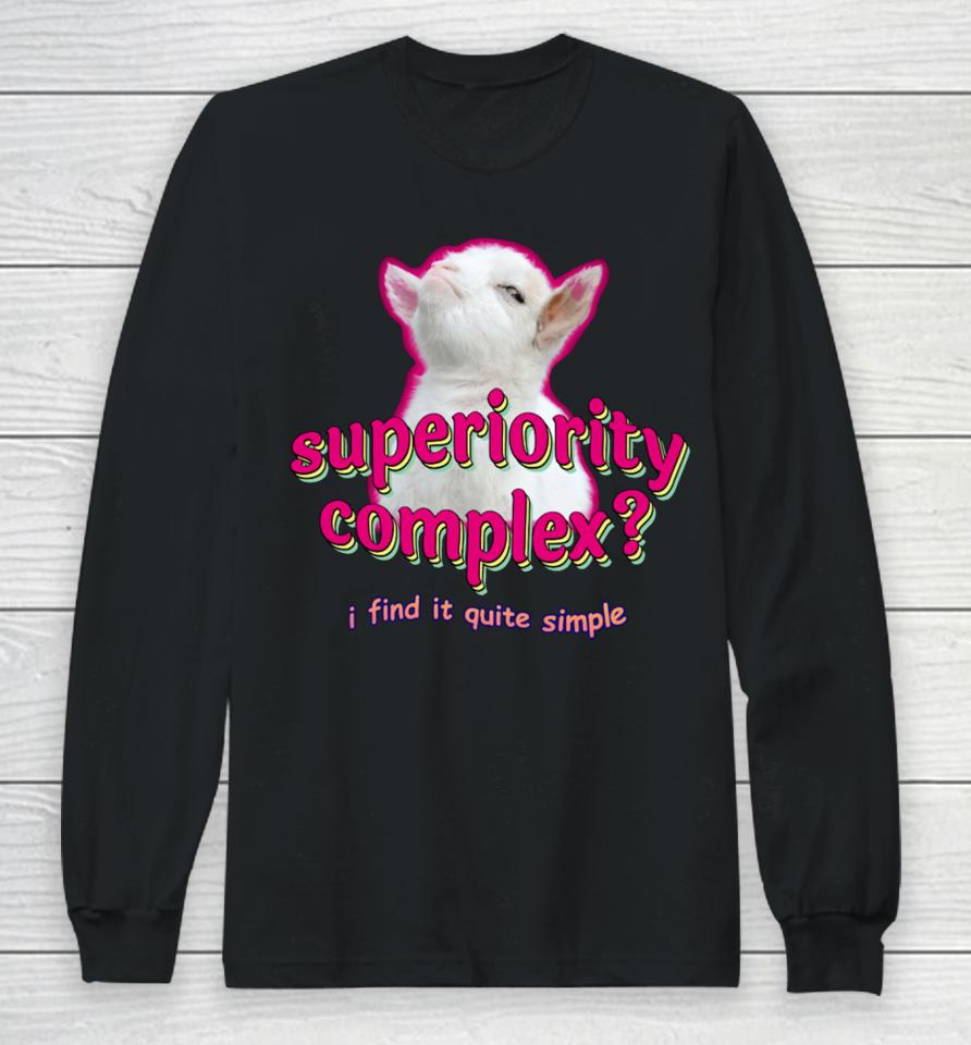 Swankyswamprat Superiority Complex I Find It Quite Simple Baby Goat Meme Long Sleeve T-Shirt