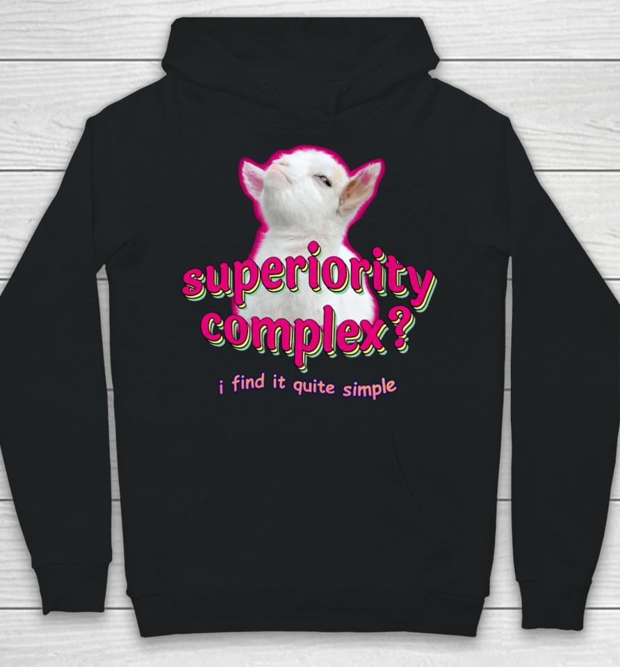 Swankyswamprat Superiority Complex I Find It Quite Simple Baby Goat Meme Hoodie