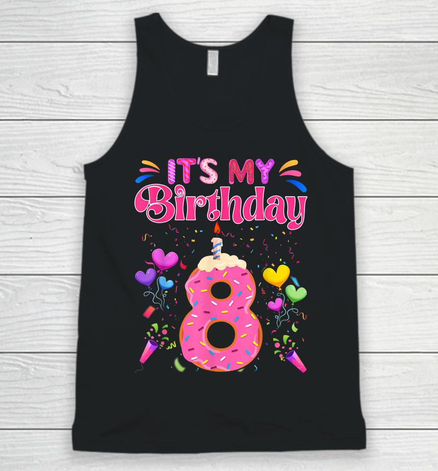 Sweet Donut It's My 8Th Birthday Shirt 8 Years Old Funny Unisex Tank Top