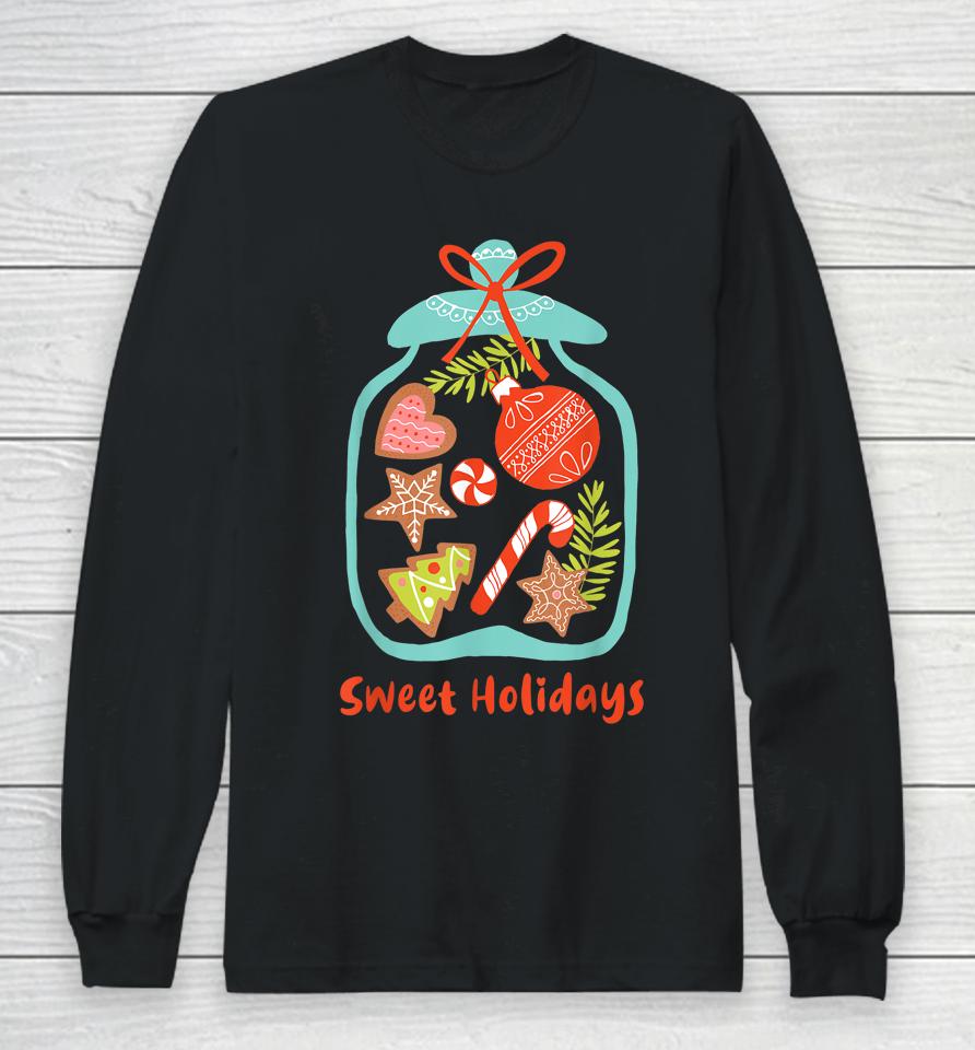 Sweet Holidays - Jar Full Of Candy - Xmas Sweet Gift Long Sleeve T-Shirt