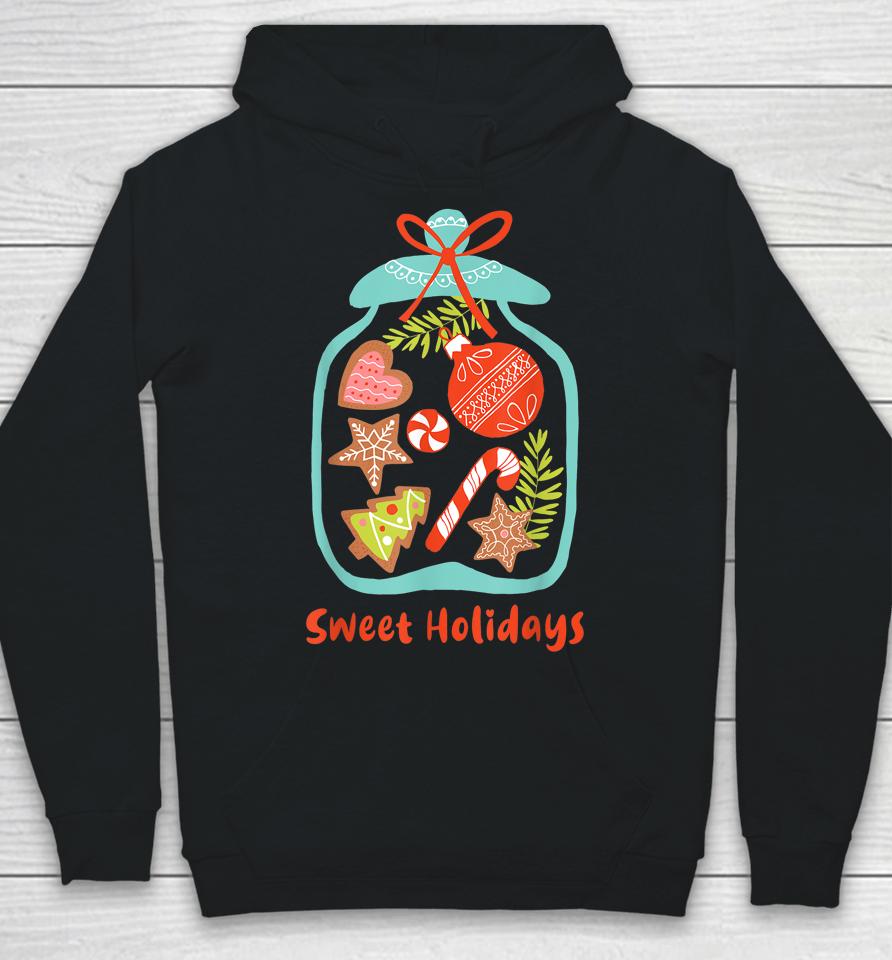 Sweet Holidays - Jar Full Of Candy - Xmas Sweet Gift Hoodie