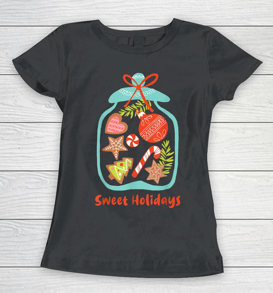 Sweet Holidays - Jar Full Of Candy - Xmas Sweet Gift Women T-Shirt