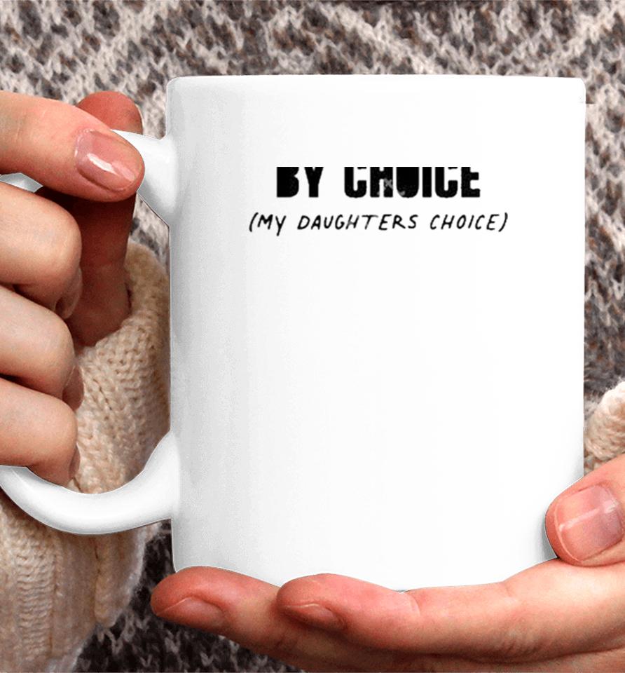 Swiftie By Choice My Daughters Choice Coffee Mug