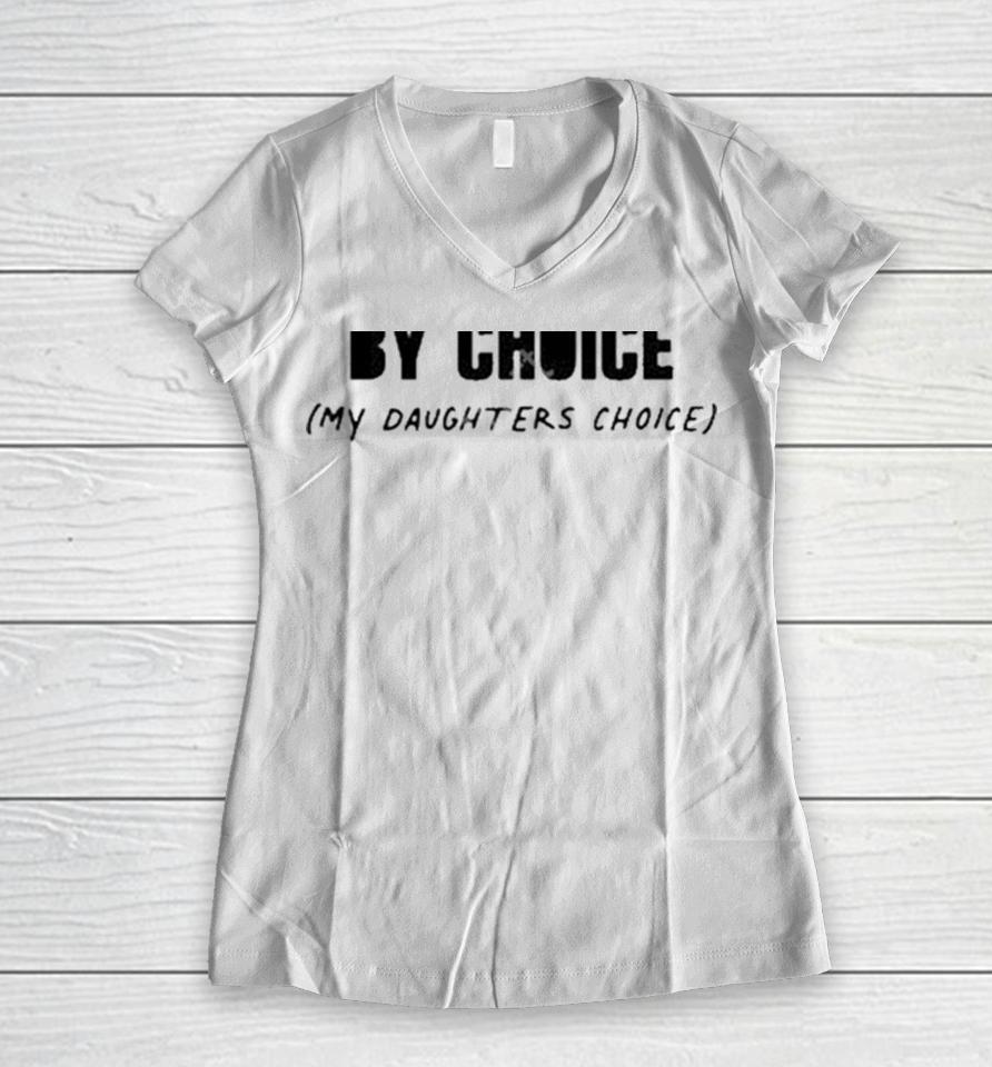 Swiftie By Choice My Daughters Choice Women V-Neck T-Shirt