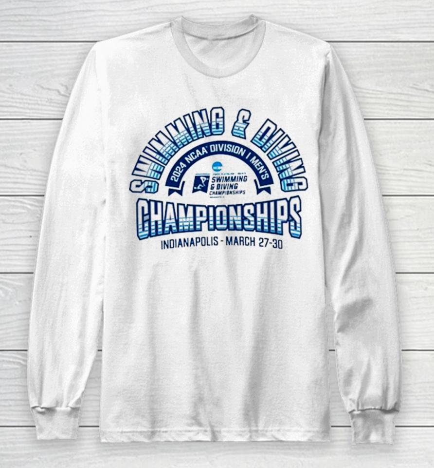 Swimming &Amp; Diving Ncaa Division Men’s Championships Indianapolis March 27 30 Long Sleeve T-Shirt
