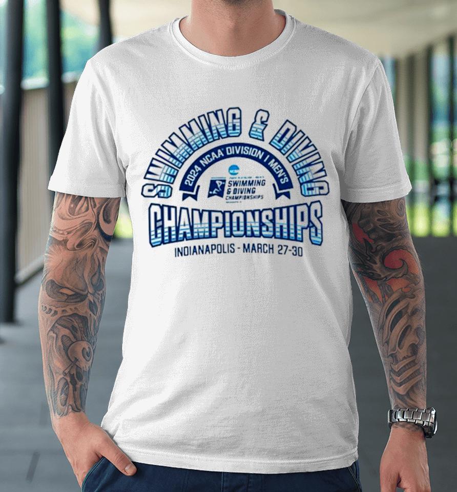 Swimming &Amp; Diving Ncaa Division Men’s Championships Indianapolis March 27 30 Premium T-Shirt