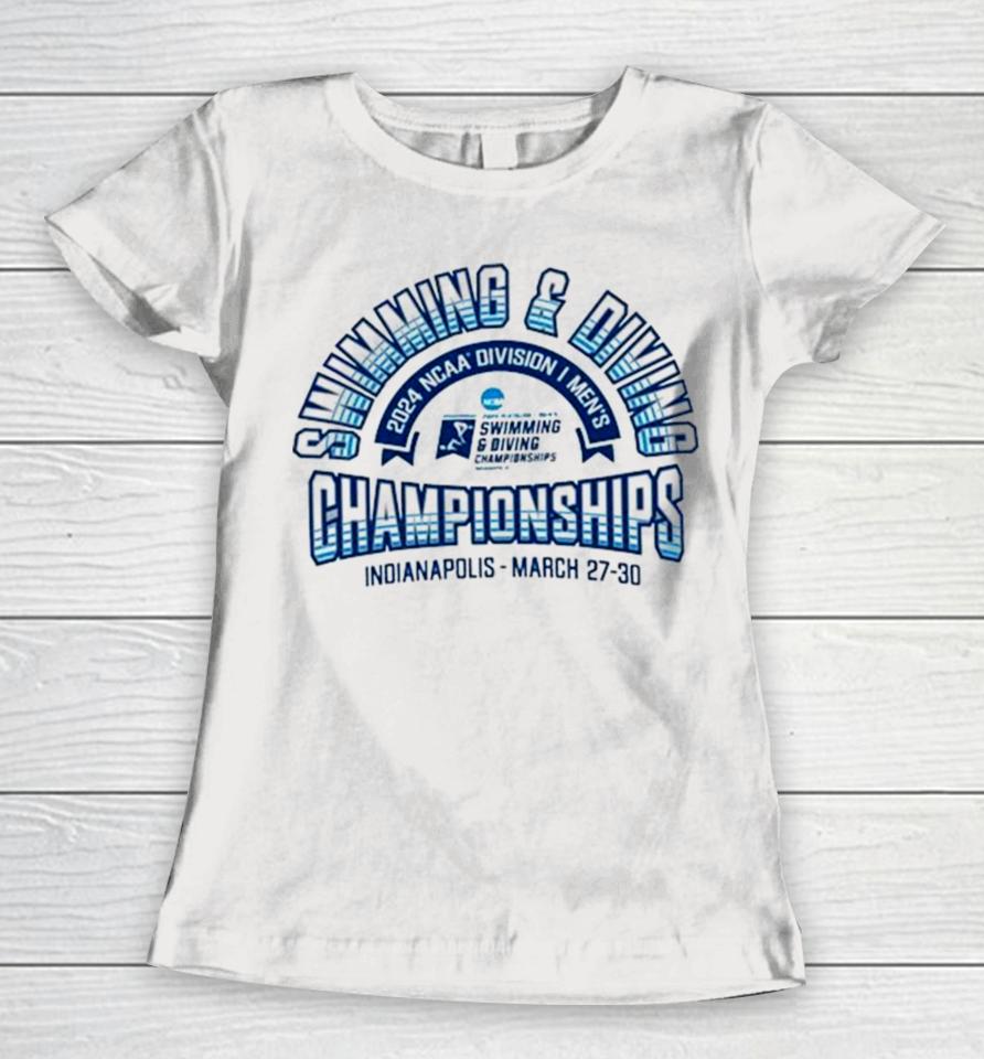 Swimming &Amp; Diving Ncaa Division Men’s Championships Indianapolis March 27 30 Women T-Shirt