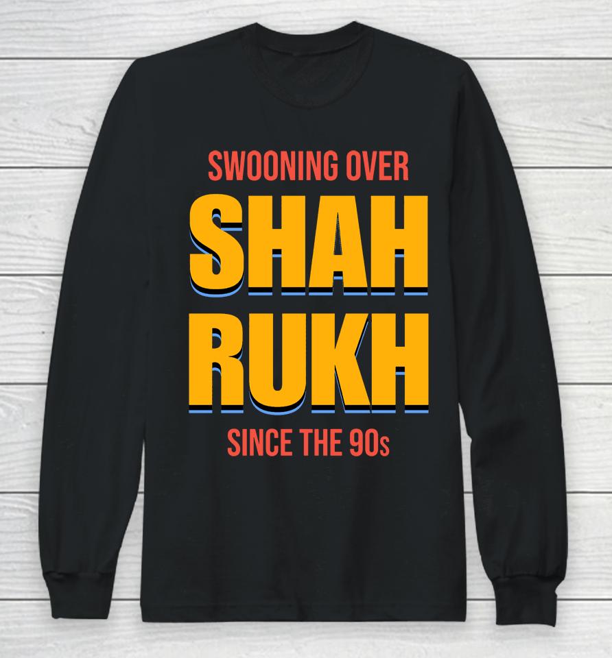 Swooning Over Shah Rukh Long Sleeve T-Shirt