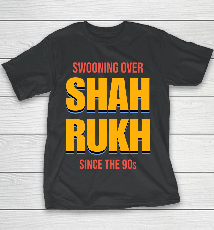Swooning Over Shah Rukh Youth T-Shirt
