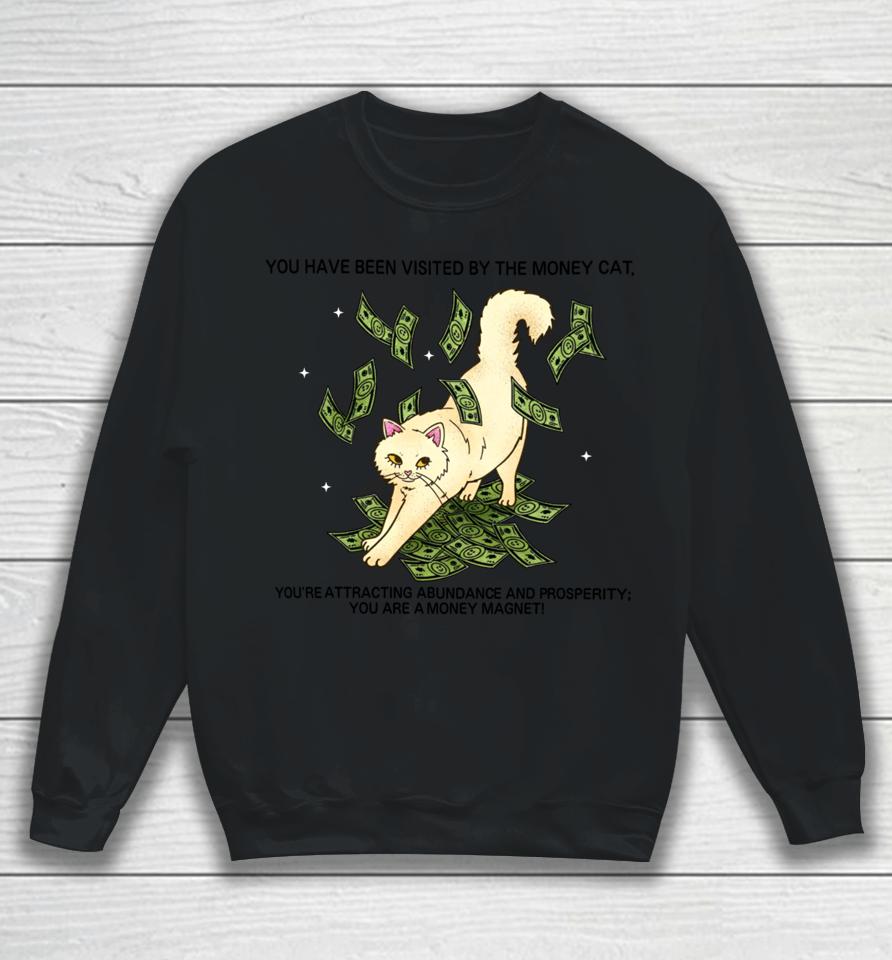 Syddivinetarot You Have Been Visited By The Money Cat Sweatshirt