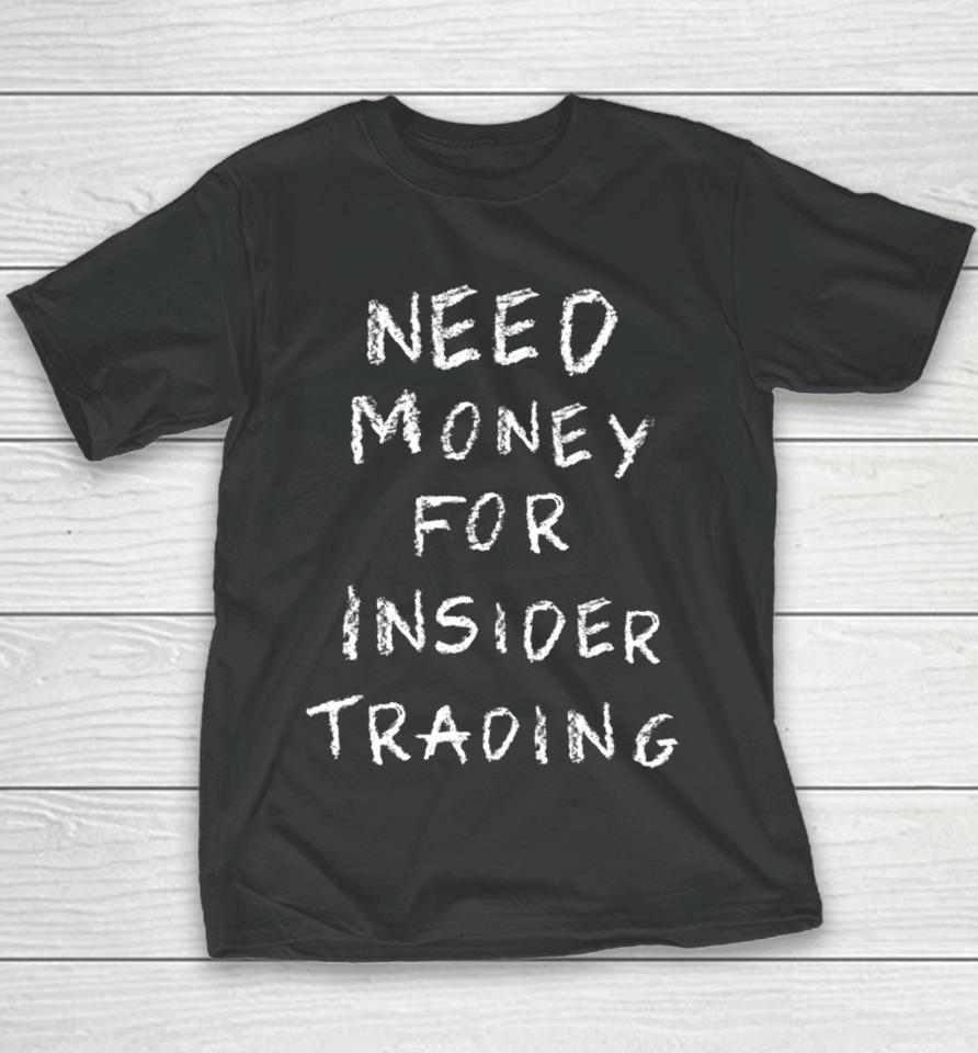 Sydney Sweeney Need Money For Insider Trading Youth T-Shirt