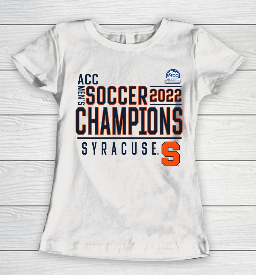 Syracuse Orange 2022 Acc Men's Soccer Conference Tournament Champions Women T-Shirt
